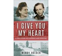 Wendy Holden I Give You My Heart (Copertina rigida)