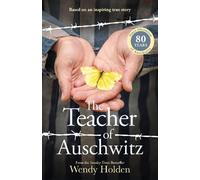 Wendy Holden The Teacher of Auschwitz (Copertina rigida)