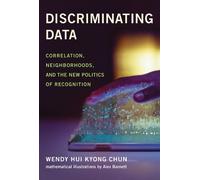 Wendy Hui Kyong Chun Alex Barnett Discriminating Data (Tascabile)