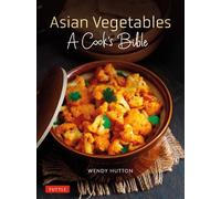 Wendy Hutton Asian Vegetables: A Cook's Bible (Tascabile)