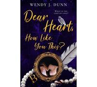 Wendy J Dunn Dear Heart, How Like You This? (Tascabile)