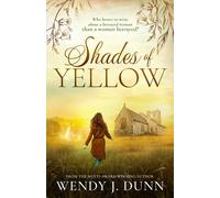 Wendy J Dunn Shades of Yellow: Who better to write about a be (Copertina rigida)