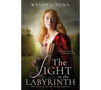 Wendy J Dunn The Light in the Labyrinth (Tascabile)