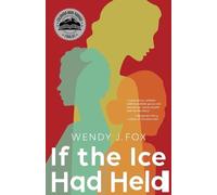 Wendy J. Fox If the Ice Had Held (Tascabile) SFWP Literary Awards