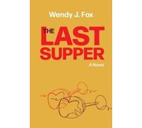 Wendy J Fox Wendy J Fox The Last Supper (Tascabile) (PRESALE 07/04/2026)