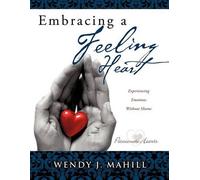 Wendy J Mahill Embracing a Feeling Heart (Tascabile)