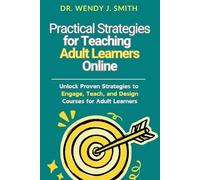 Wendy J Smith Practical Strategies for Teaching Adult Learners Onlin (Tascabile)