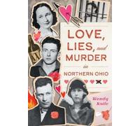 Wendy Koile Love, Lies, and Murder in Northern Ohio (Tascabile) True Crime