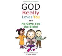 Wendy L Nelson God Really Loves You and He Gave You the Bible (Copertina rigida)