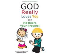 Wendy L Nelson God Really Loves You and He Hears Your Prayers (Copertina rigida)