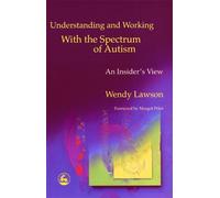 Wendy Lawson Understanding and Working with the Spectrum of Autism (Tascabile)