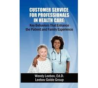 Wendy Leebov Ed D Customer Service for Professionals in Health Care (Tascabile)