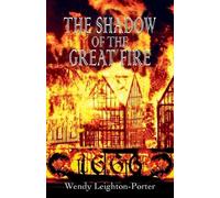 Wendy Leighton-Porter The Shadow of the Great Fire (Tascabile)