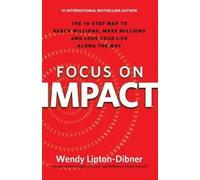 Wendy Lipton-Dibner Focus on Impact (Tascabile)