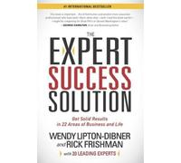 Wendy Lipton-Dibner Rick Frishman The Expert Success Solution (Tascabile)