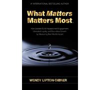 Wendy Lipton-Dibner What Matters Matters Most (Tascabile)