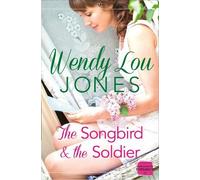 Wendy Lou Jones The Songbird and the Soldier (Tascabile)
