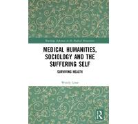 Wendy Lowe Medical Humanities, Sociology and the Suffering Se (Copertina rigida)