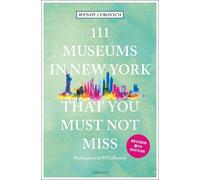 Wendy Lubovich 111 Museums in New York That You Must Not Miss (Tascabile)