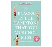 Wendy Lubovich 111 Places in the Hamptons That You Must Not Miss (Tascabile)