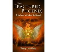 Wendy Lynn Wolfe The Fractured Phoenix (Tascabile)