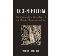 Wendy Lynne Lee Eco-Nihilism (Copertina rigida)