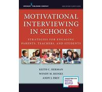 Motivational Interviewing in Schools: Strategies for Engaging Parents,