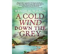 Wendy M Wilson A Cold Wind Down the Grey (Tascabile)