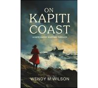 Wendy M Wilson On Kapiti Coast (Tascabile) Kate Hardy Wartime Adventures