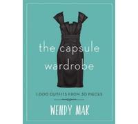 Wendy Mak The Capsule Wardrobe (Copertina rigida)