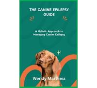 Wendy Martinez The Canine Epilepsy Guide (Tascabile)
