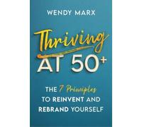 Wendy Marx Thriving at 50+ (Tascabile)