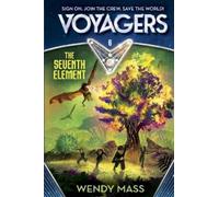 Wendy Mass Voyagers: The Seventh Element (Book 6) (Copertina rigida) Voyager