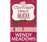 Wendy Meadows Chocolate Heart Murder (Tascabile) Maple Hills Cozy Mystery