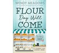 Wendy Meadows Flour Day will Come (Tascabile) Twin Berry Bakery