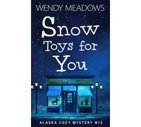Wendy Meadows Snow Toys for You (Tascabile) Alaska Cozy Mystery