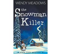 Wendy Meadows The Snowman Killer (Tascabile) Alaska Cozy Mystery