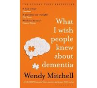 Wendy Mitchell What I Wish People Knew About Dementia (Tascabile)