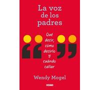 Wendy Mogel La Voz de Los Padres (Tascabile)