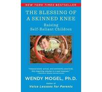 Wendy Mogel The Blessing of A Skinned Knee (Tascabile)