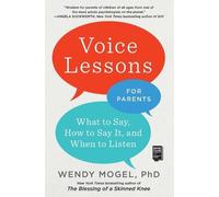 Wendy Mogel Voice Lessons for Parents (Tascabile)