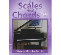 Wendy Murphy Fachini Scales and Chords Complete (Tascabile)