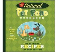 Wendy Nan Rees Kevin Schlanger The Natural Pet Food Cookbook (Copertina rigida)