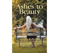 Wendy Noll Ashes to Beauty (Tascabile)