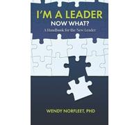 Wendy Norfleet I'm a Leader, Now What? (Tascabile)