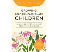 Wendy O'Leary Louise Shanagher Growing Self-Compassionate Children (Tascabile)