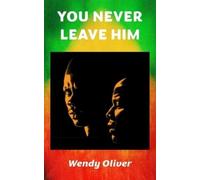 Wendy Oliver You Never Leave Him (Tascabile)
