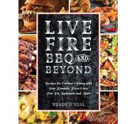 Wendy O'Neal Live Fire BBQ and Beyond (Tascabile)