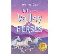 Wendy Orr Out of the Valley of Horses (Tascabile)