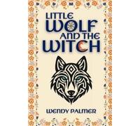 Wendy Palmer Little Wolf and the Witch (Tascabile)